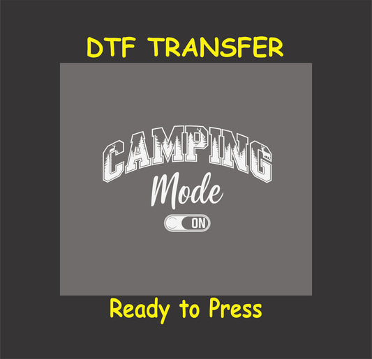 Camping Mode On in white text with toggle switch, DTF transfer for dark fabrics.