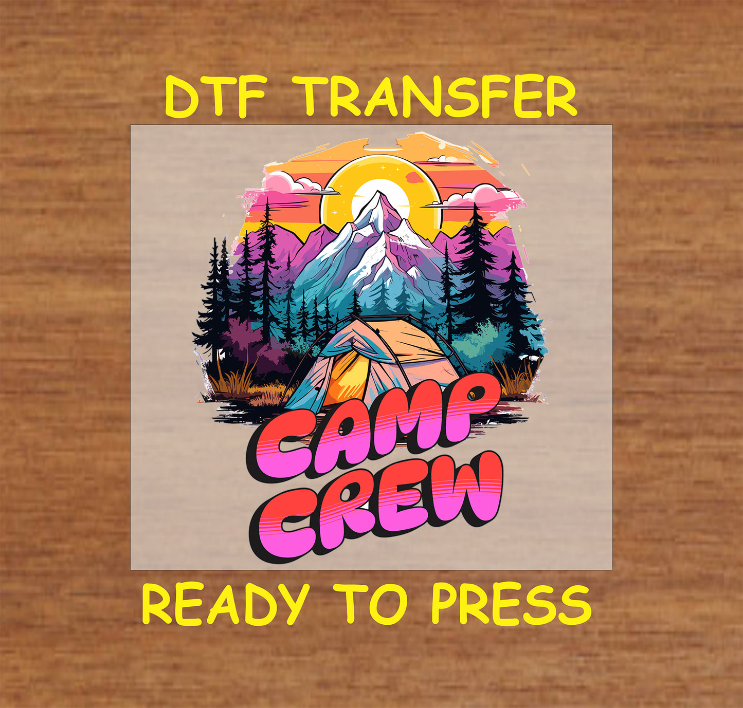 Camp Crew with colorful tent, mountain sunset, and forest trees, ready-to-press DTF transfer.