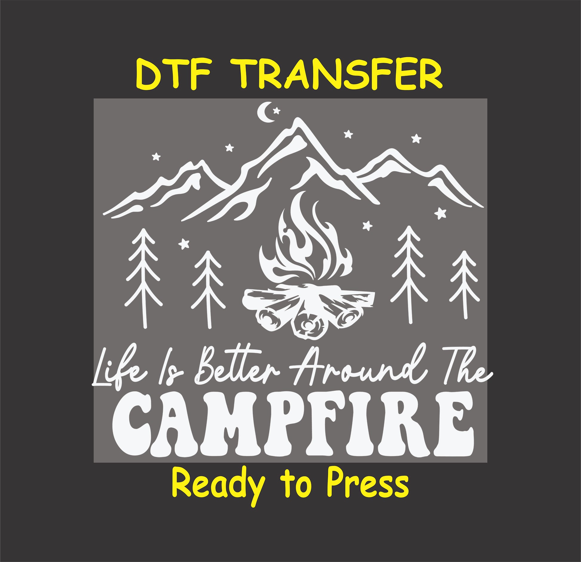 White DTF transfer with mountains, trees, fire, and camp quote for dark shirts.