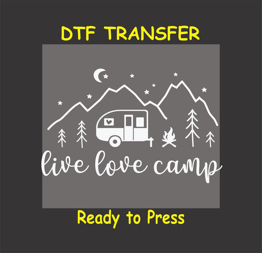 White DTF transfer with camper, mountains, campfire, stars, and Live Love Camp quote.