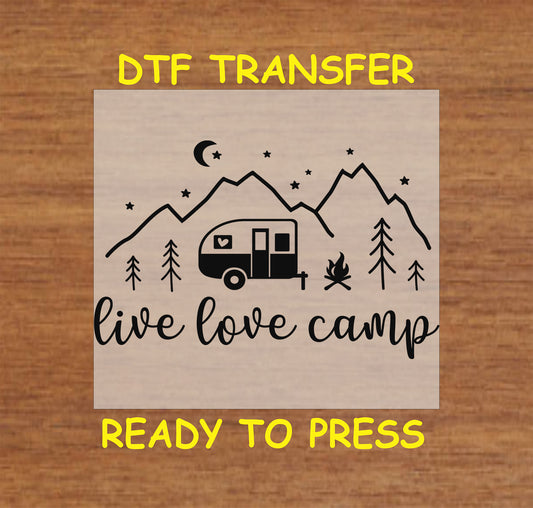 Black DTF transfer with camper, campfire, mountains, and Live Love Camp quote.