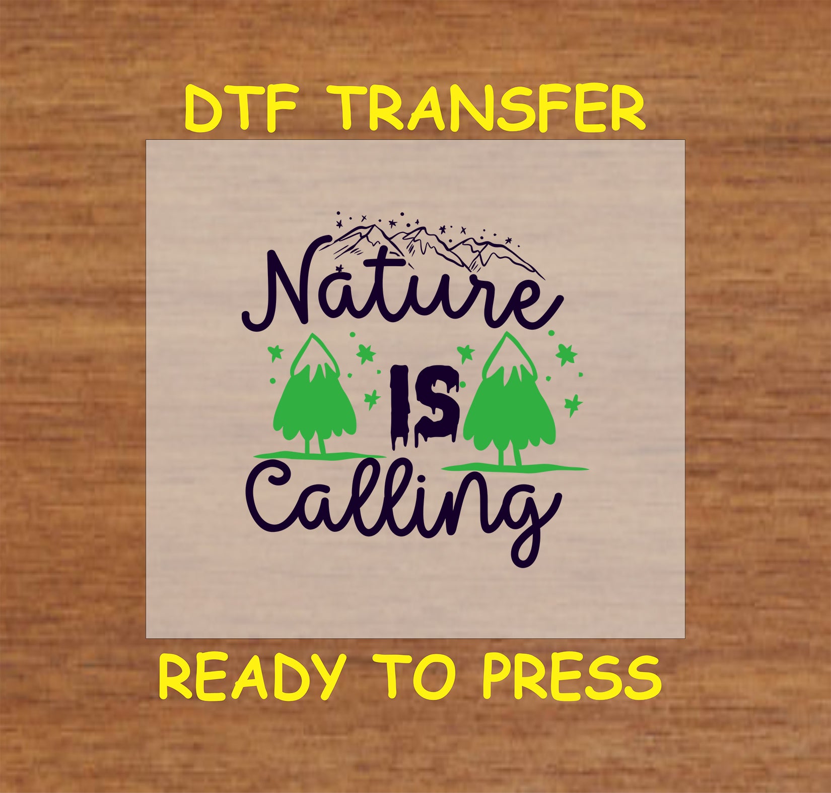 DTF transfer with Nature Is Calling text, green pine trees, and black mountain line art