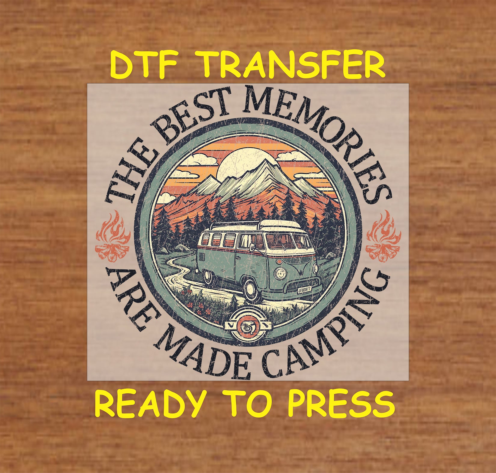Distressed DTF transfer with camper van, mountain sunset, and text "The Best Memories Are Made Camping"