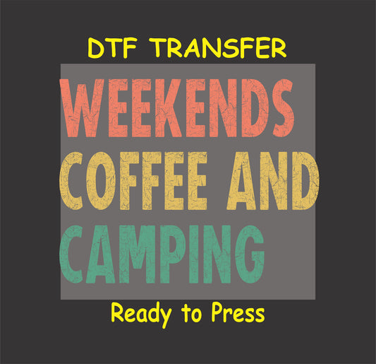Distressed block letter DTF transfer reading Weekends Coffee and Camping in warm tones.