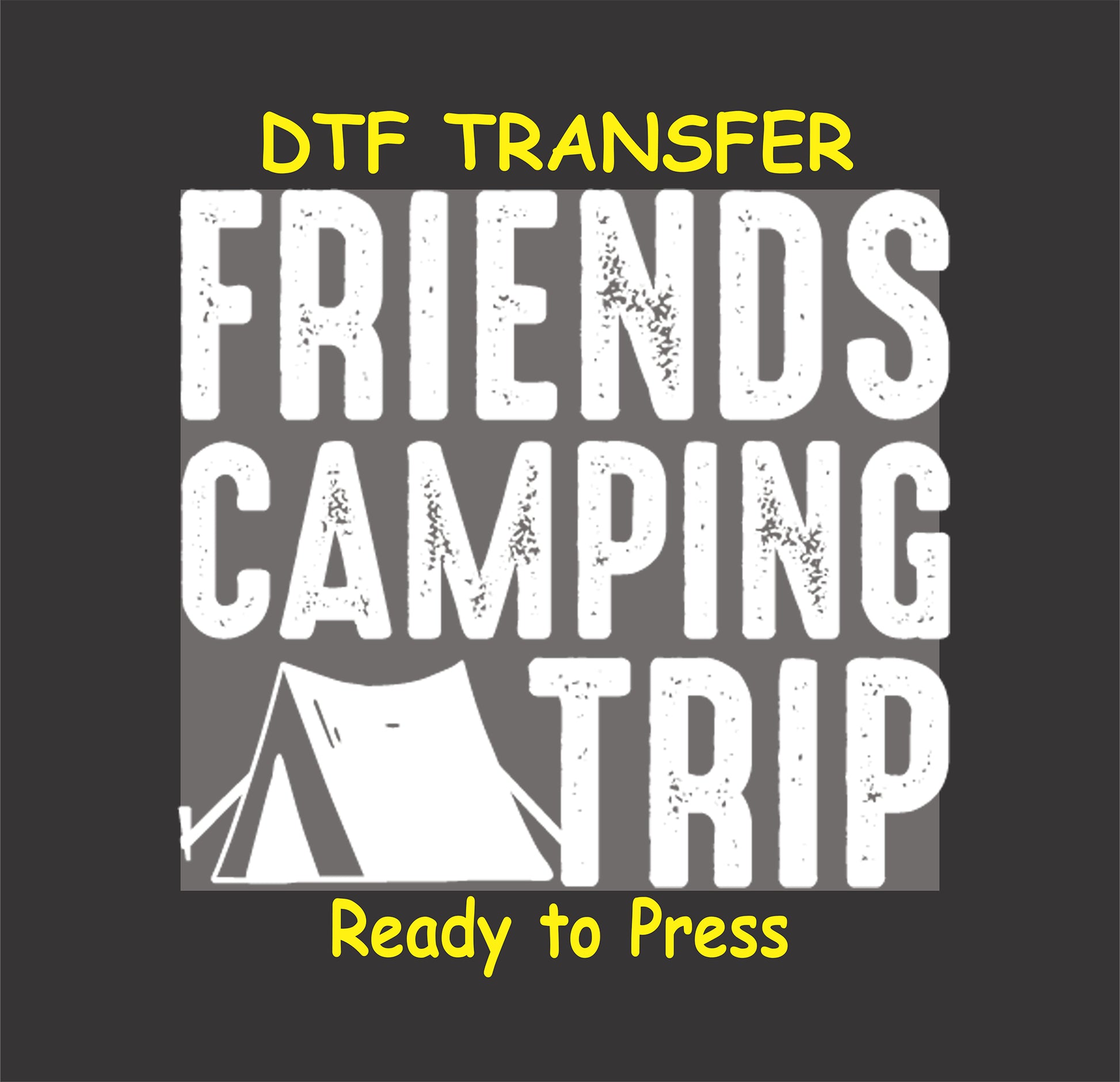 Friends Camping Trip text with tent graphic in bold distressed font.