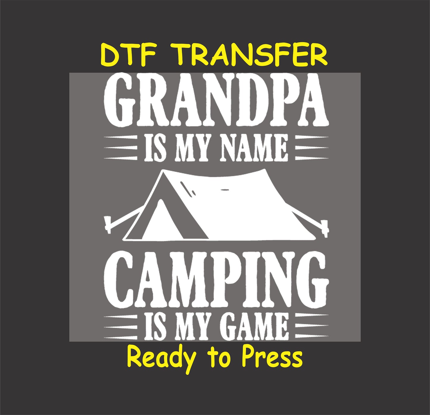 Grandpa is my name camping is my game quote with tent graphic.