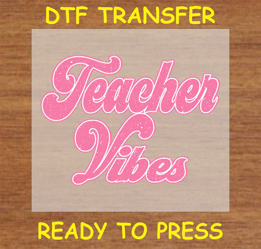 "Teacher Vibes" DTF Transfer with retro pink design for teachers