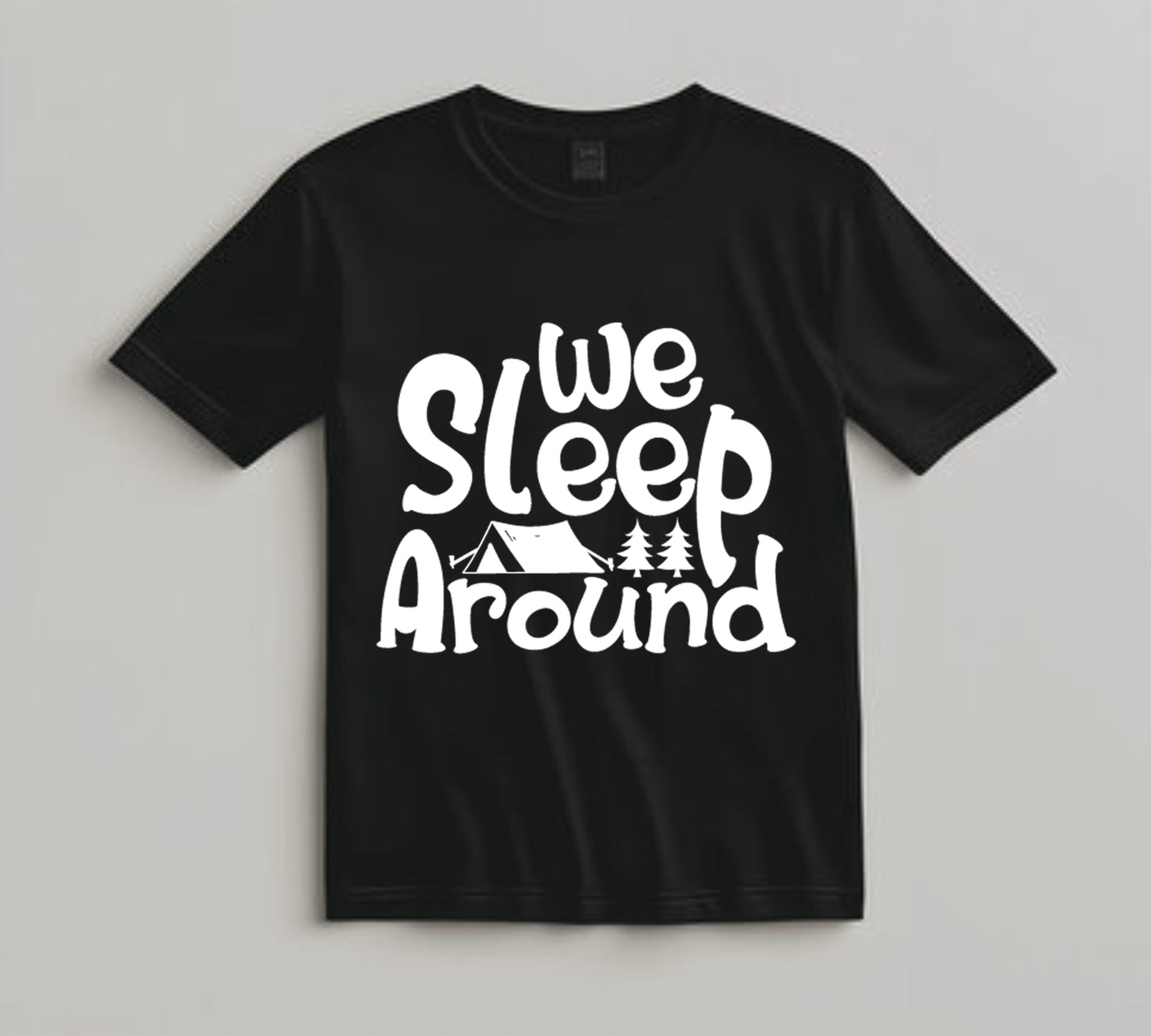 Camping DTF Transfer Iron On Heat Transfer - Ready to Press, We Sleep Around Camping DTF Transfer 7091