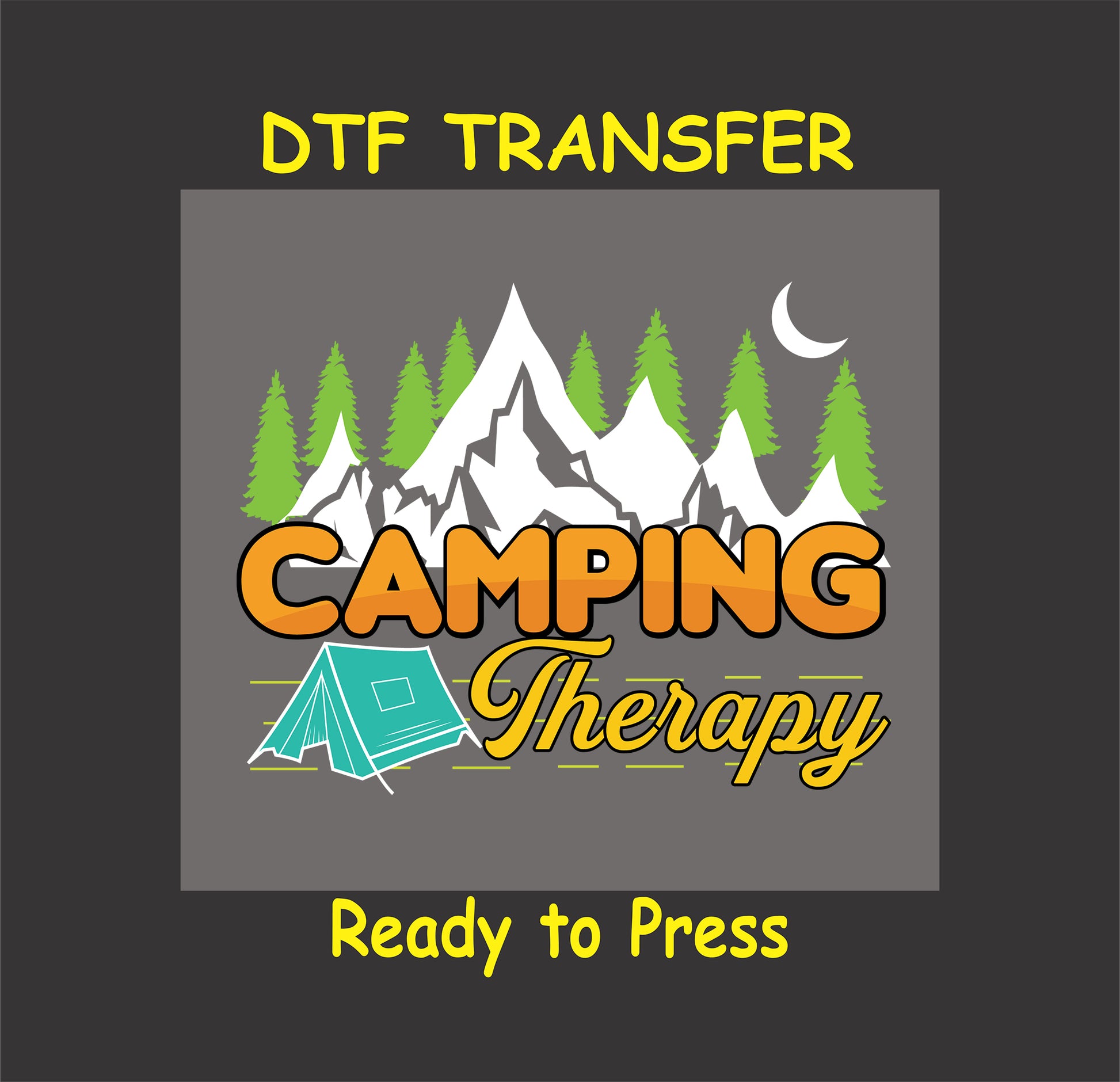 DTF transfer with "Camping Therapy" text, mountains, pine trees, moon, and teal tent.