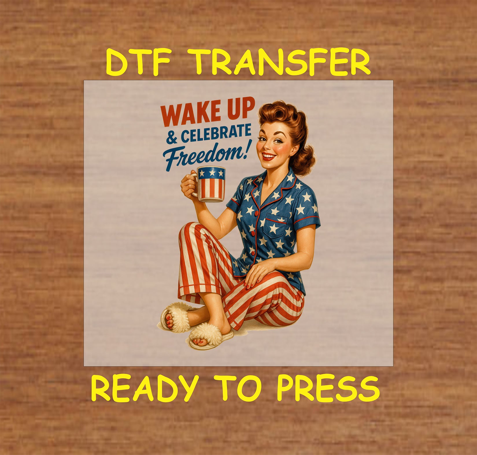 Retro DTF transfer with patriotic woman in pajamas holding USA mug and freedom quote.