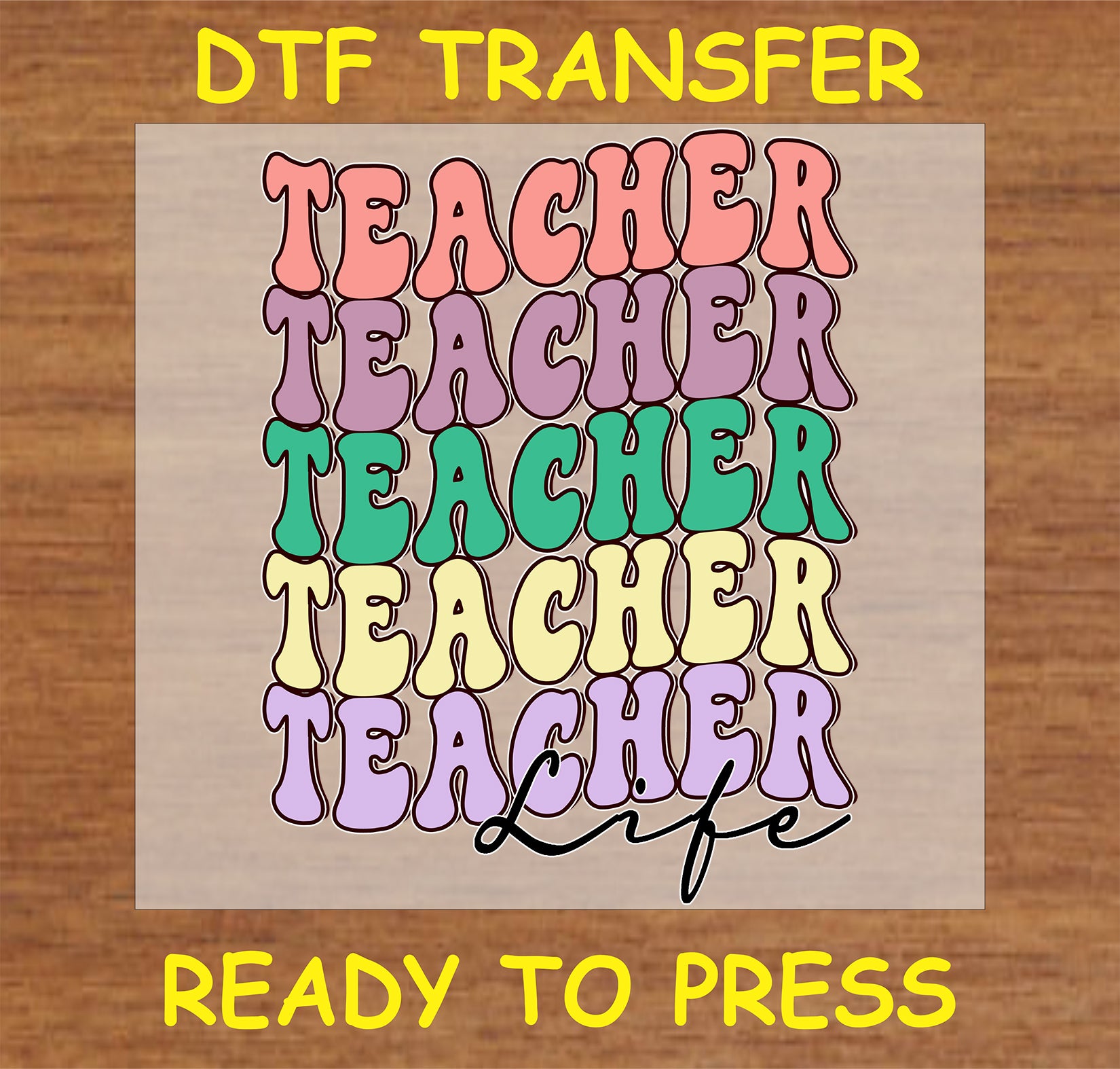 "Teacher Life DTF Transfer with colorful stacked retro-style text for teachers"