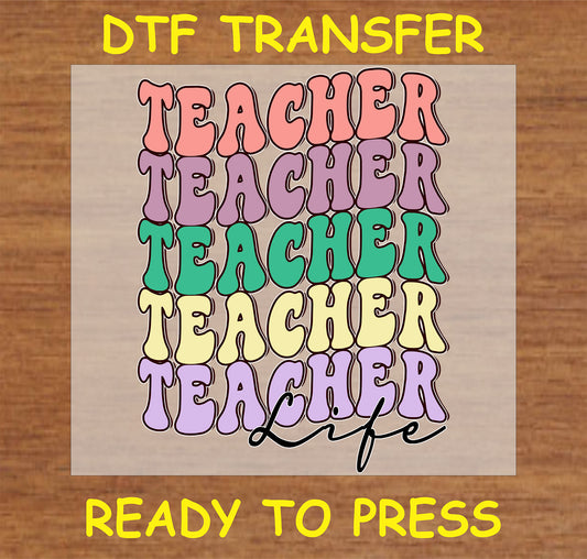 "Teacher Life DTF Transfer with colorful stacked retro-style text for teachers"
