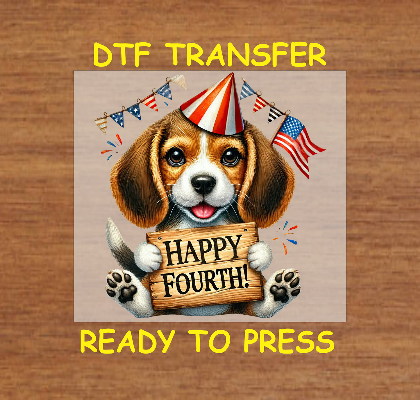 Beagle puppy with party hat holding Happy Fourth sign and USA bunting DTF transfer.