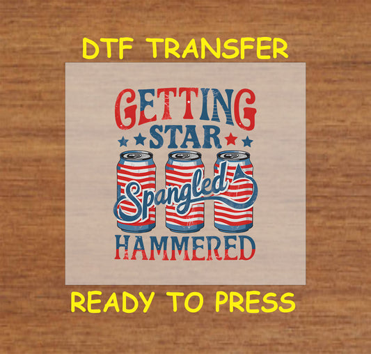 Patriotic beer cans with text Getting Star Spangled Hammered DTF transfer.