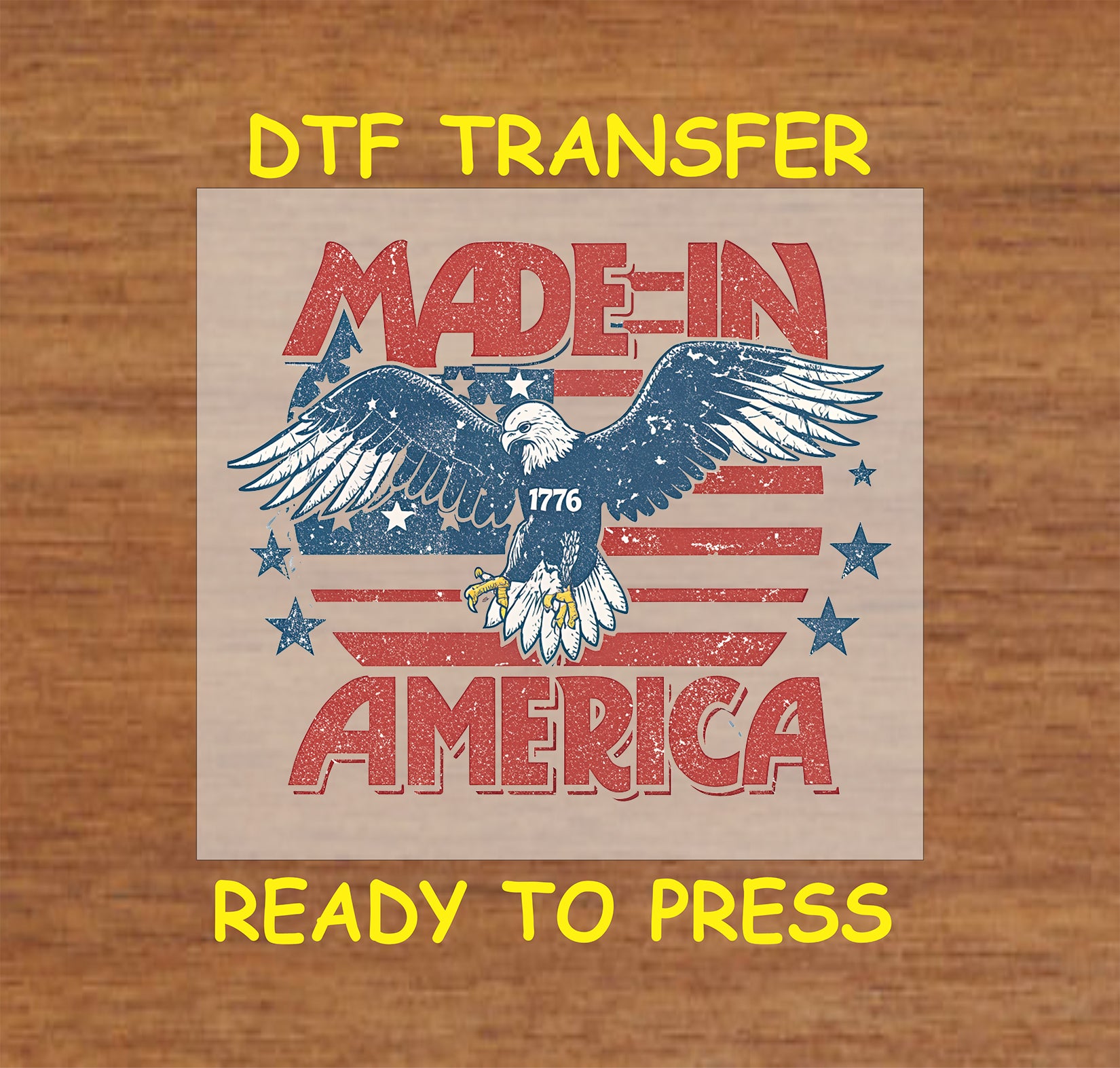 Distressed Made in America eagle and flag DTF transfer with 1776 text.