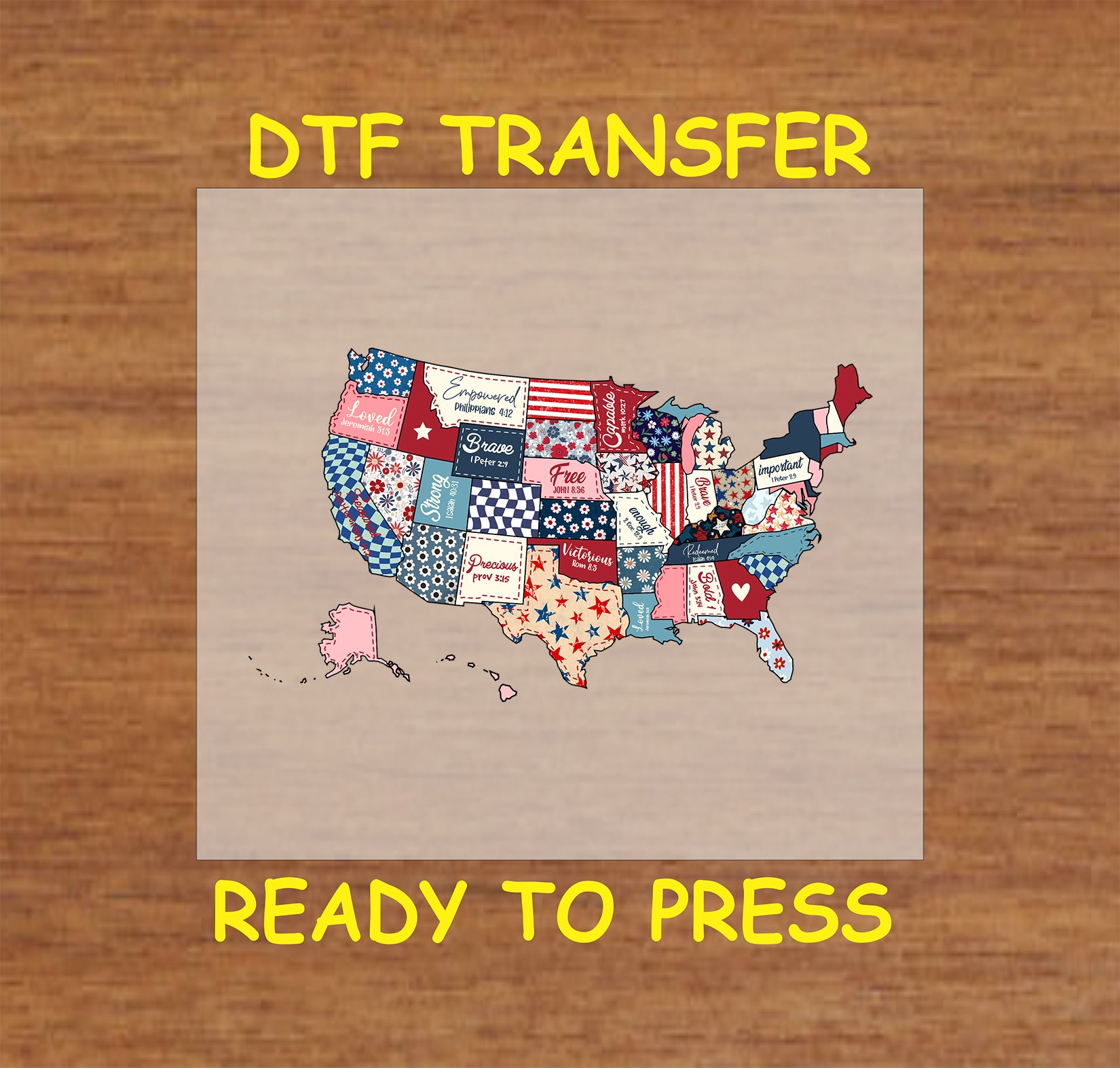 DTF transfer of USA map with red, white, and blue patchwork state patterns and uplifting words.