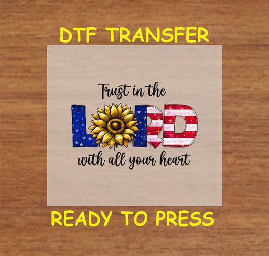 Trust in the Lord text with patriotic colors and sunflower, DTF transfer ready to press.