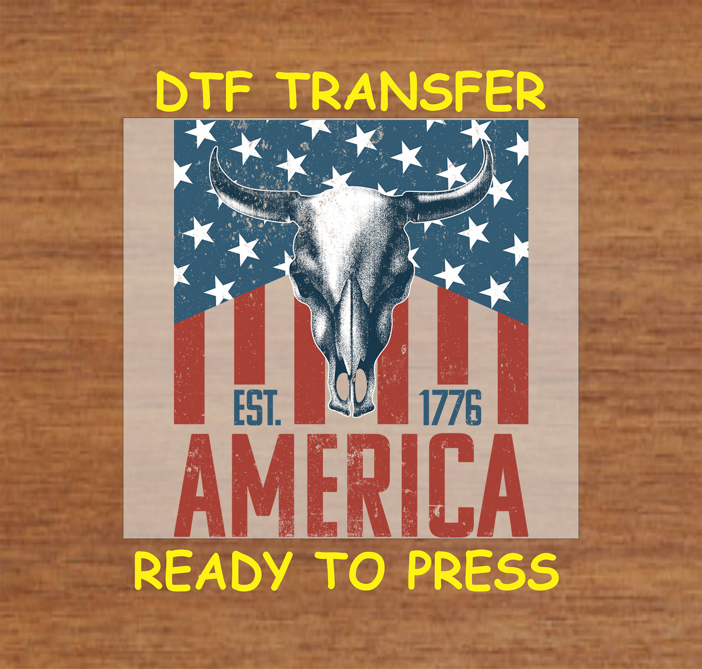 DTF transfer with bull skull, America text, stars and stripes background, and Est. 1776 text.
