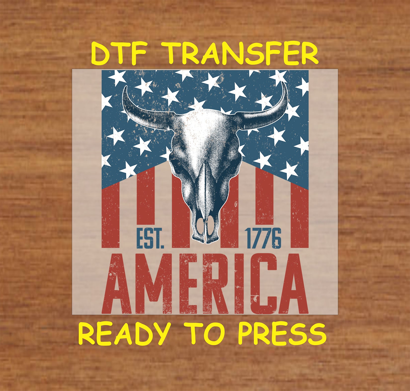 DTF transfer with bull skull, America text, stars and stripes background, and Est. 1776 text.