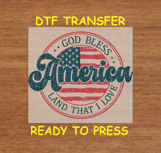 Circular DTF transfer with distressed American flag and God Bless America Land That I Love text.