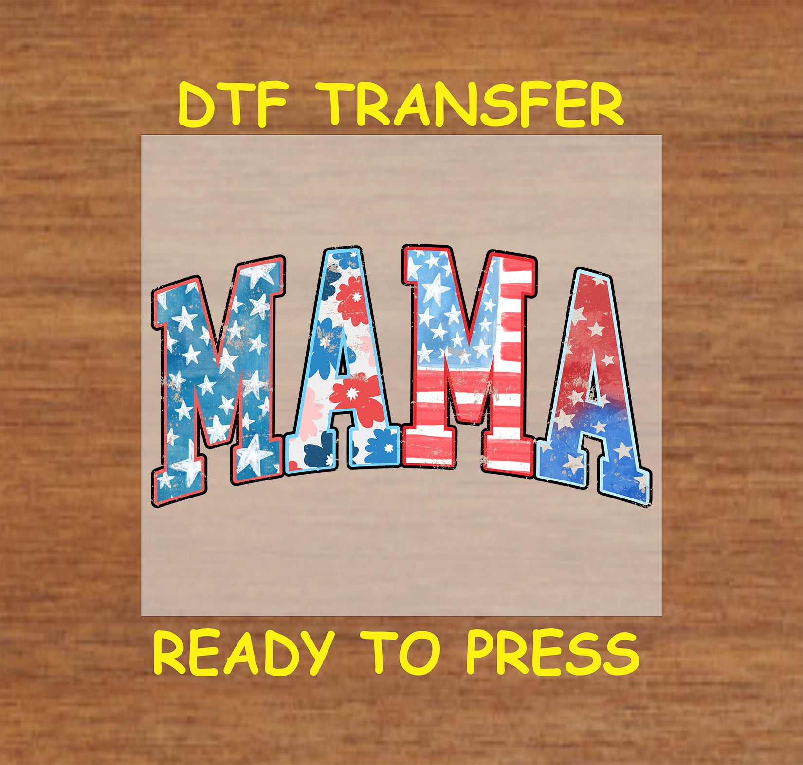 MAMA text filled with stars, stripes, and red white blue floral pattern for 4th of July DTF transfer