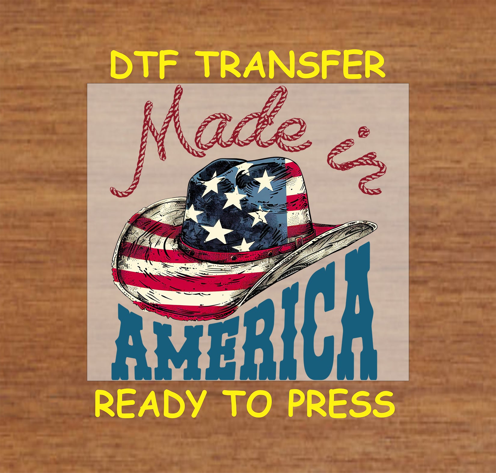 DTF transfer with "Made in America" text and American flag cowboy hat.