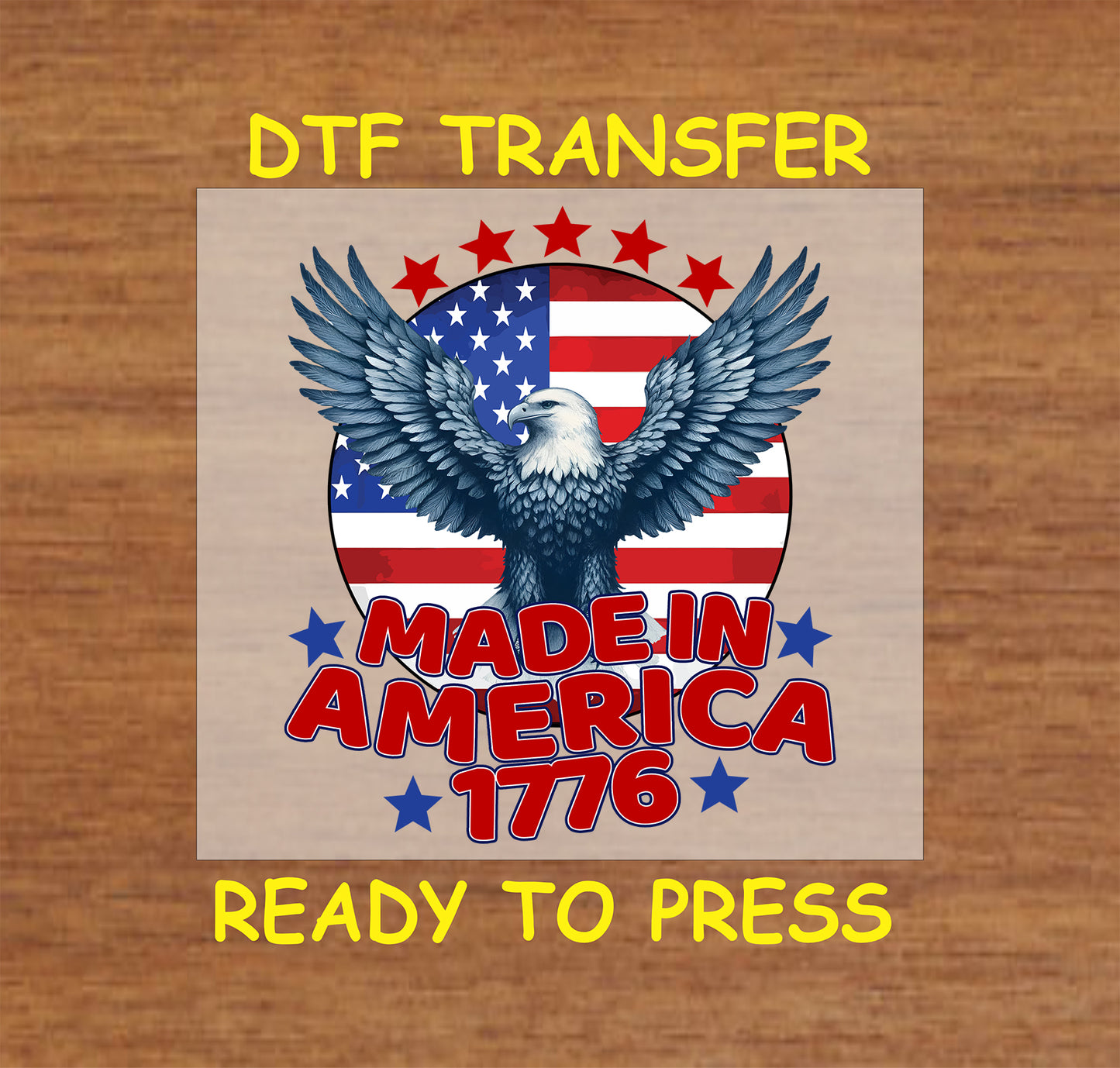 DTF transfer with eagle, American flag, and Made in America 1776 text.