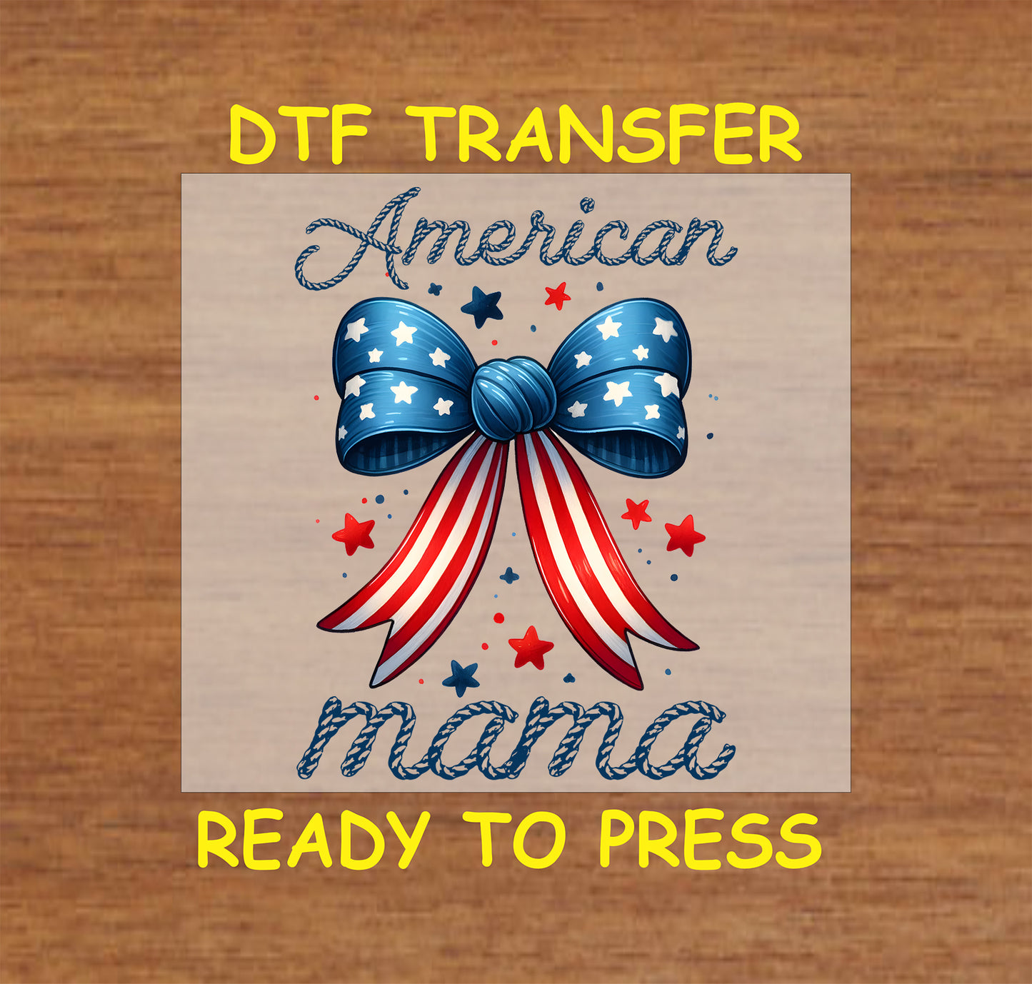DTF transfer with patriotic bow and rope-style American Mama script and stars.