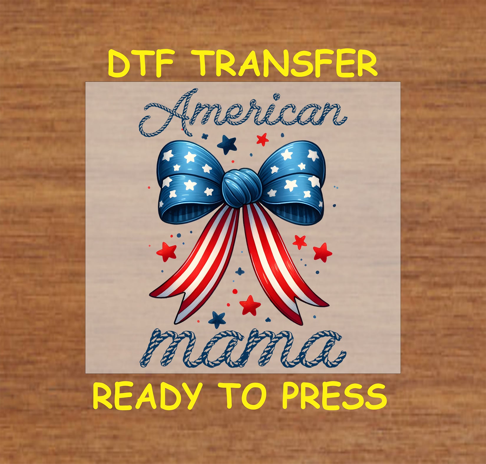 DTF transfer with patriotic bow and rope-style American Mama script and stars.