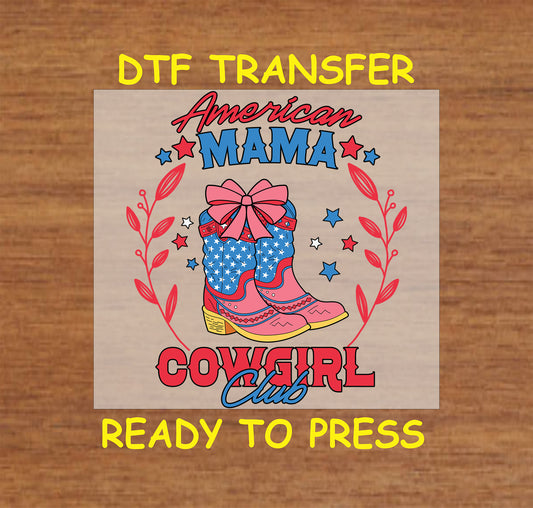DTF transfer with American Mama text, patriotic boots, bow, stars, and Cowgirl Club phrase.