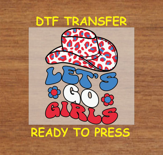DTF transfer with red and blue cowgirl hat, Let’s Go Girls text, and flower accents.