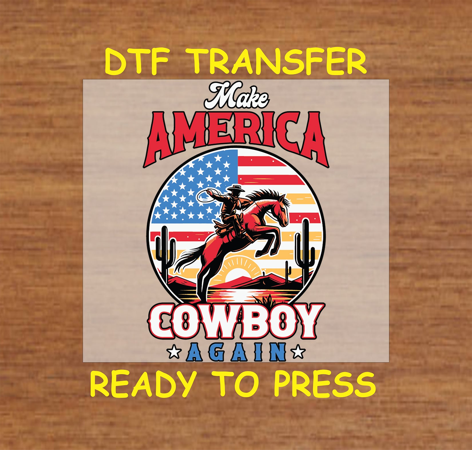 Make America Cowboy Again DTF transfer with cowboy riding horse and American flag sunset.
