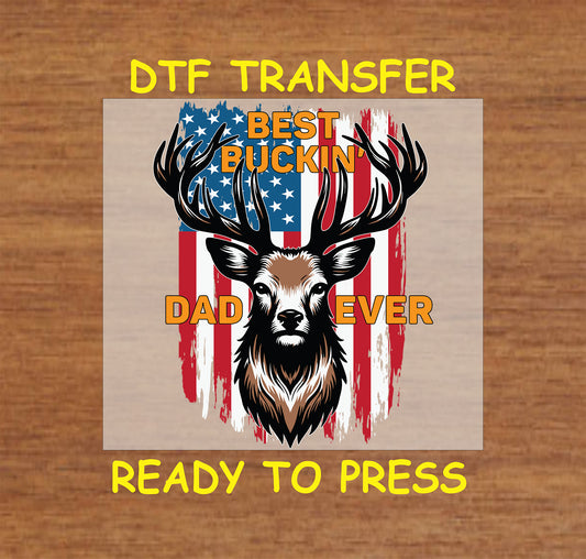 Deer head with American flag background and text Best Buckin’ Dad Ever.