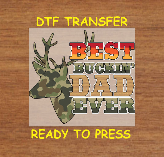 Camo deer head with rustic block letters reading Best Buckin’ Dad Ever.