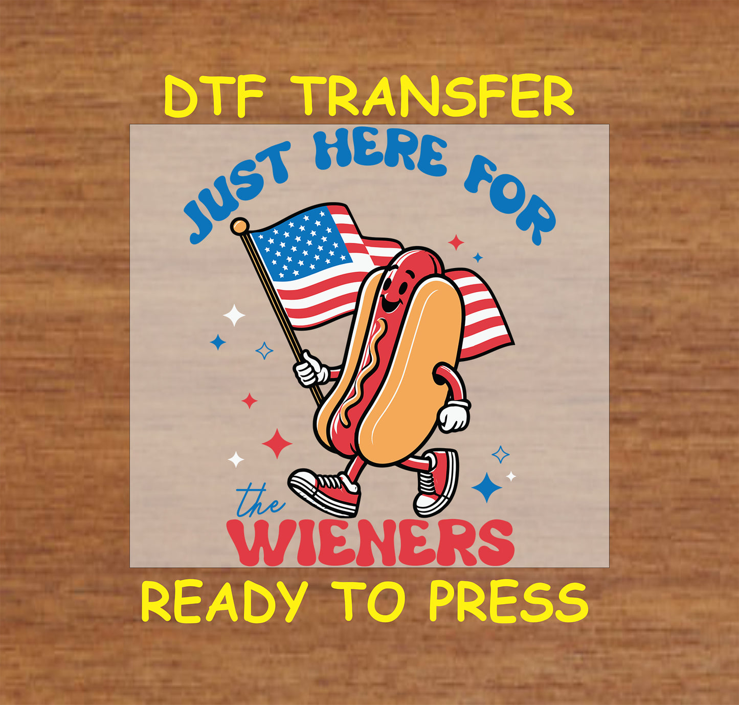 Hot dog character holding American flag with text Just Here for the Wieners.