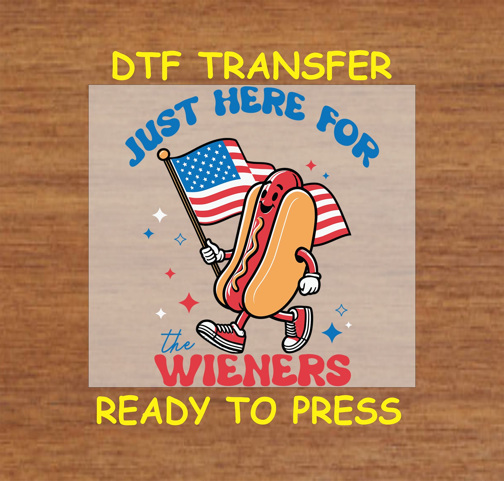 Hot dog character holding American flag with text Just Here for the Wieners.