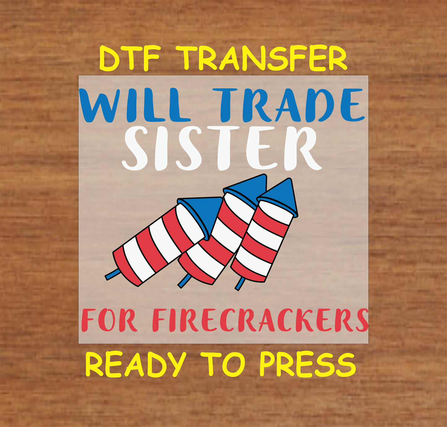 Red, white, and blue fireworks with text saying "Will Trade Sister for Firecrackers"
