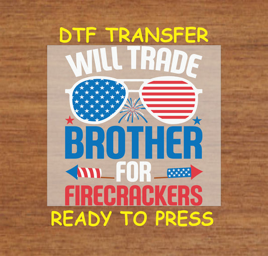 Patriotic sunglasses and text Will Trade Brother for Firecrackers with fireworks and rockets.