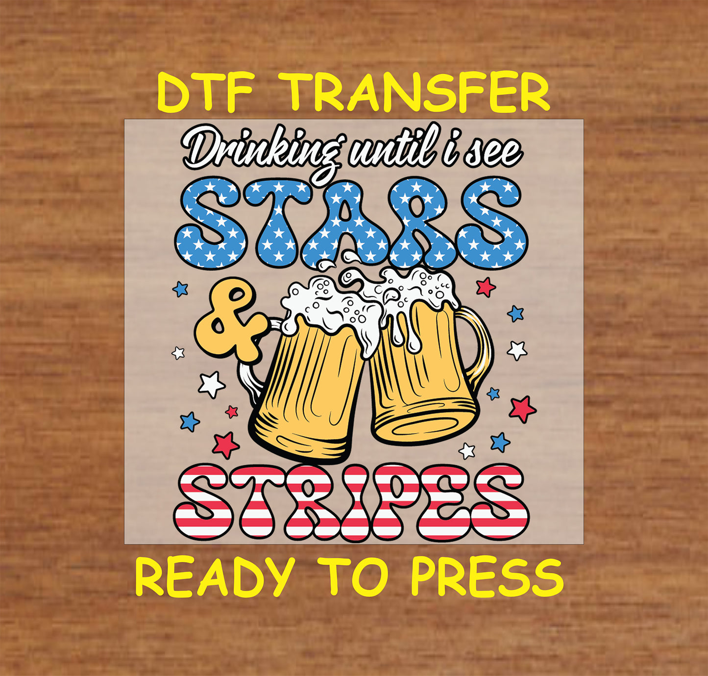 DTF transfer with beer mugs and stars and stripes patriotic text.
