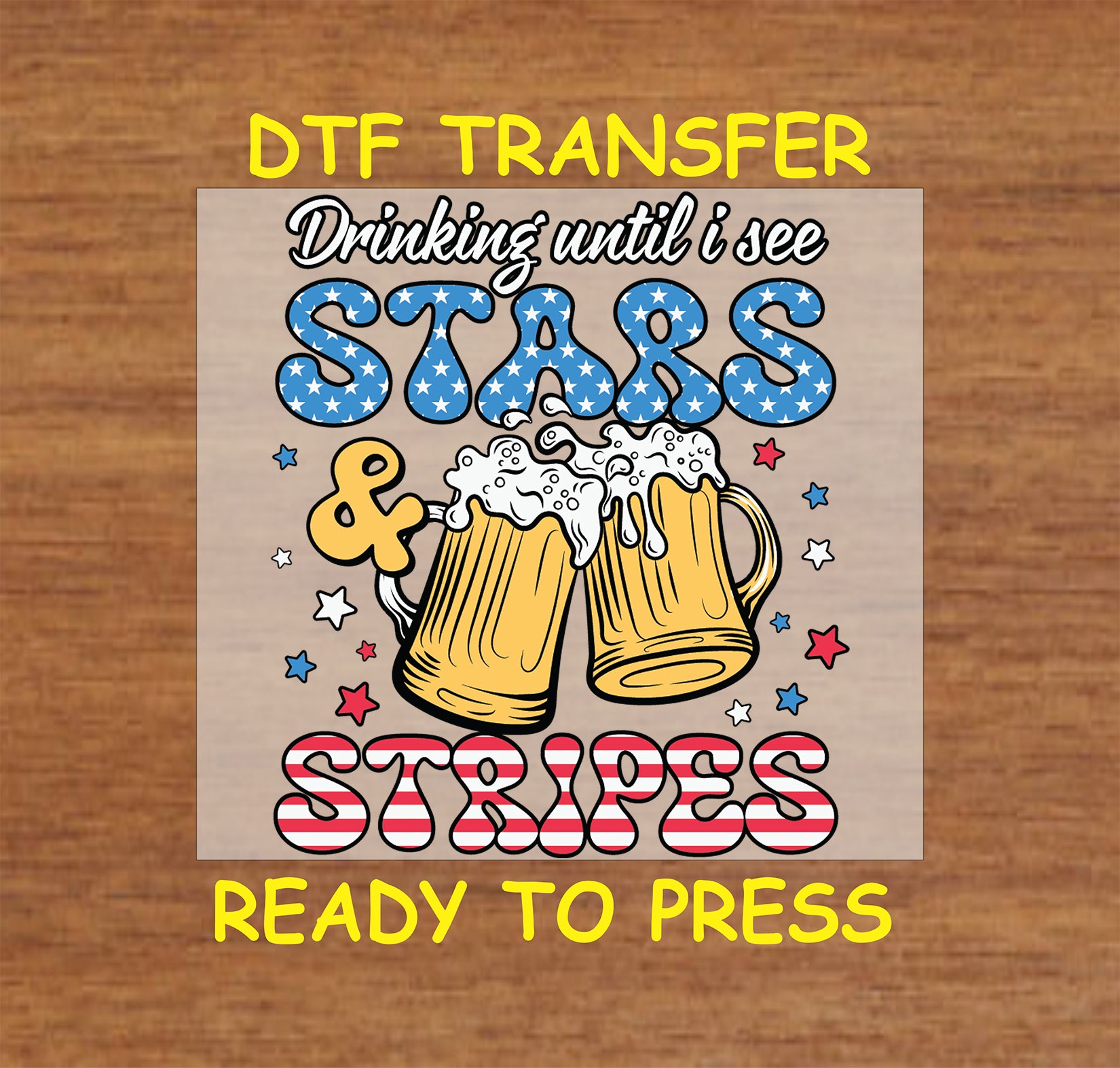 DTF transfer with beer mugs and stars and stripes patriotic text.
