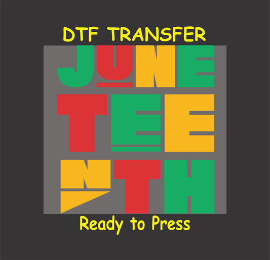 Juneteenth DTF transfer with bold red, yellow, green block letters on gray background.