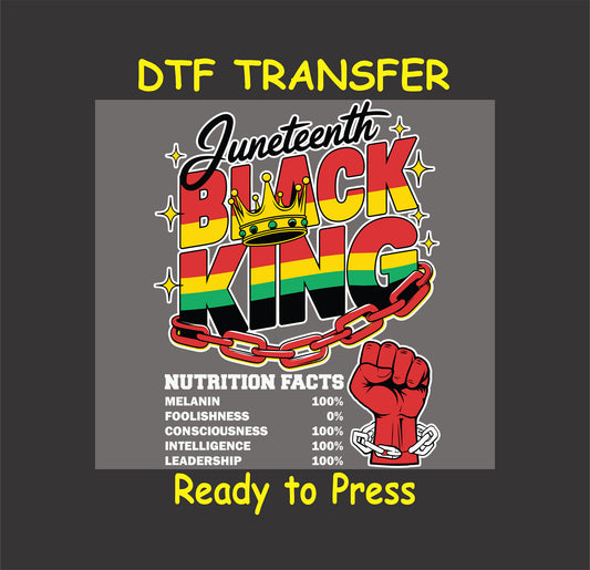 Juneteenth Black King DTF transfer with crown, red fist, broken chain, and nutrition facts.