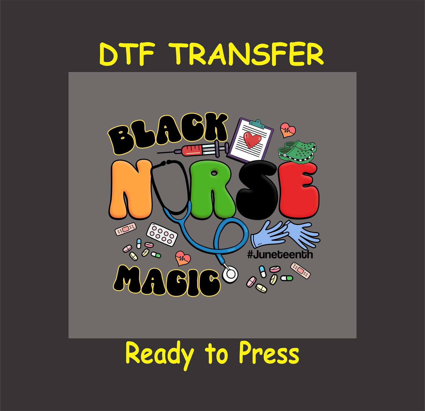 Black Nurse Magic DTF transfer with Juneteenth theme, medical icons, and bold lettering.