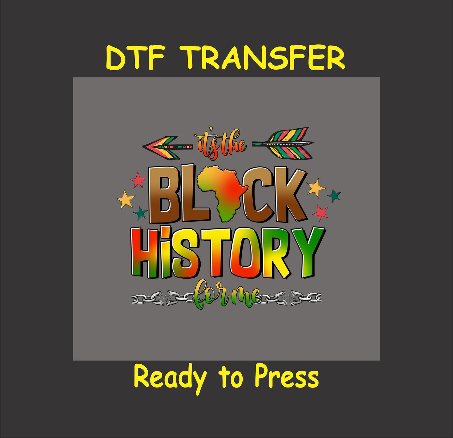 Black History DTF transfer with Africa map, arrows, and chain.