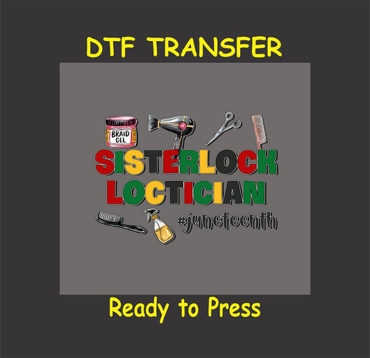 Sisterlock Loctician Juneteenth DTF transfer with hair tools and afro pride theme.
