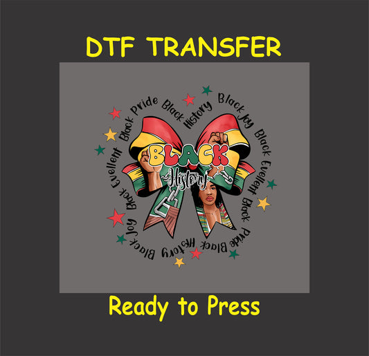 Black History DTF transfer with bow, fists, woman portrait, and pride words.