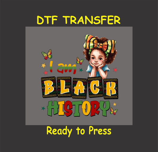 I Am Black History DTF transfer with girl illustration, colorful bow, butterflies, and bold letters.