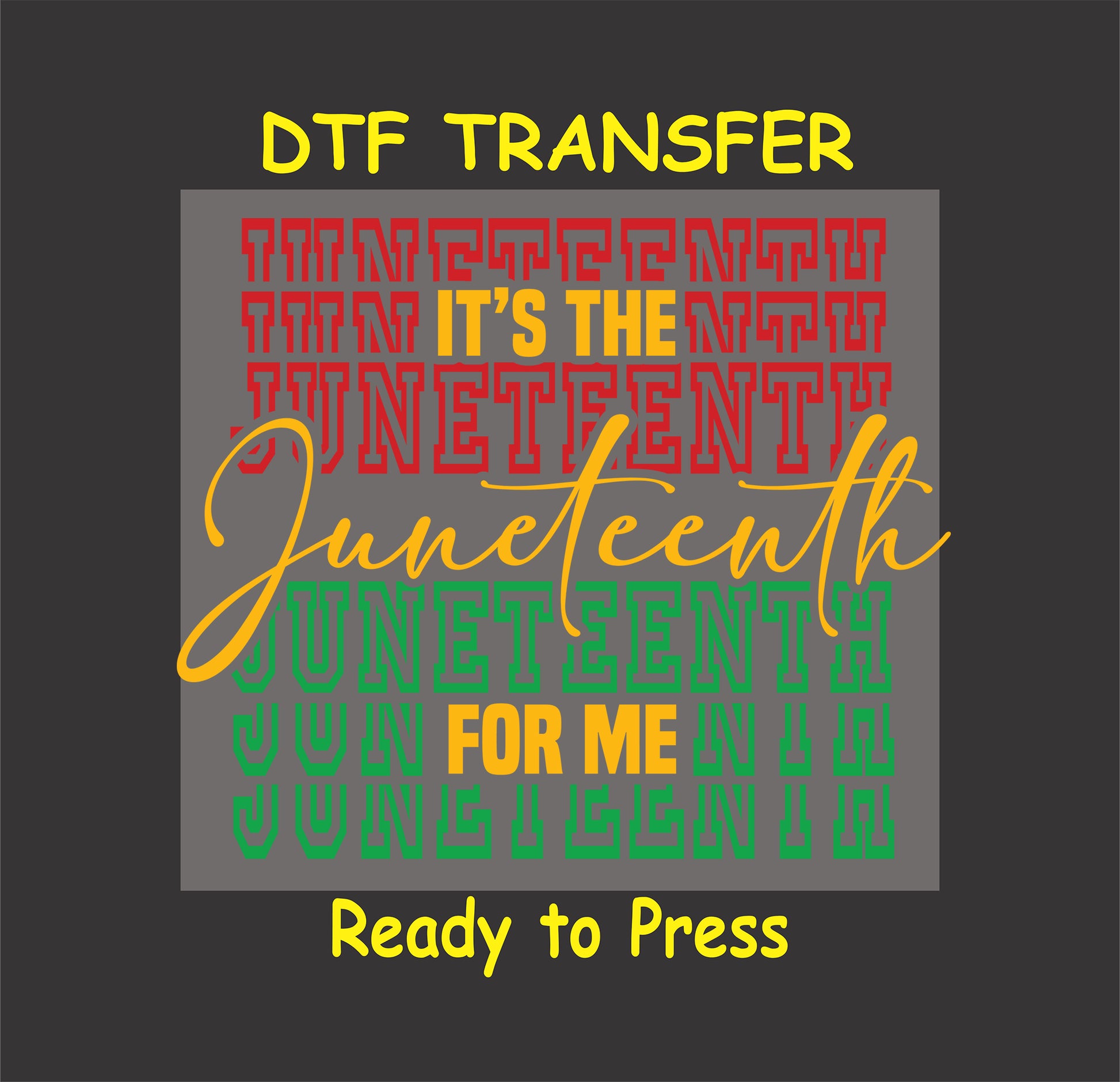 It’s the Juneteenth for Me transfer with red and green layered text and yellow script overlay.