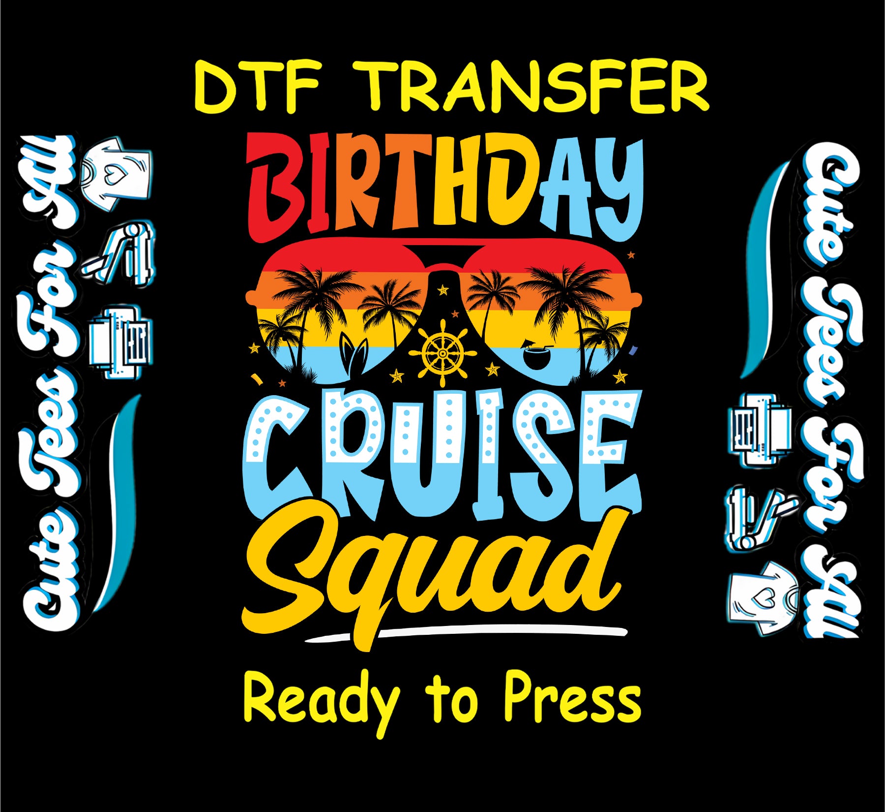 Birthday Cruise Squad DTF transfer with sunset, palm trees, and cruise sunglasses.