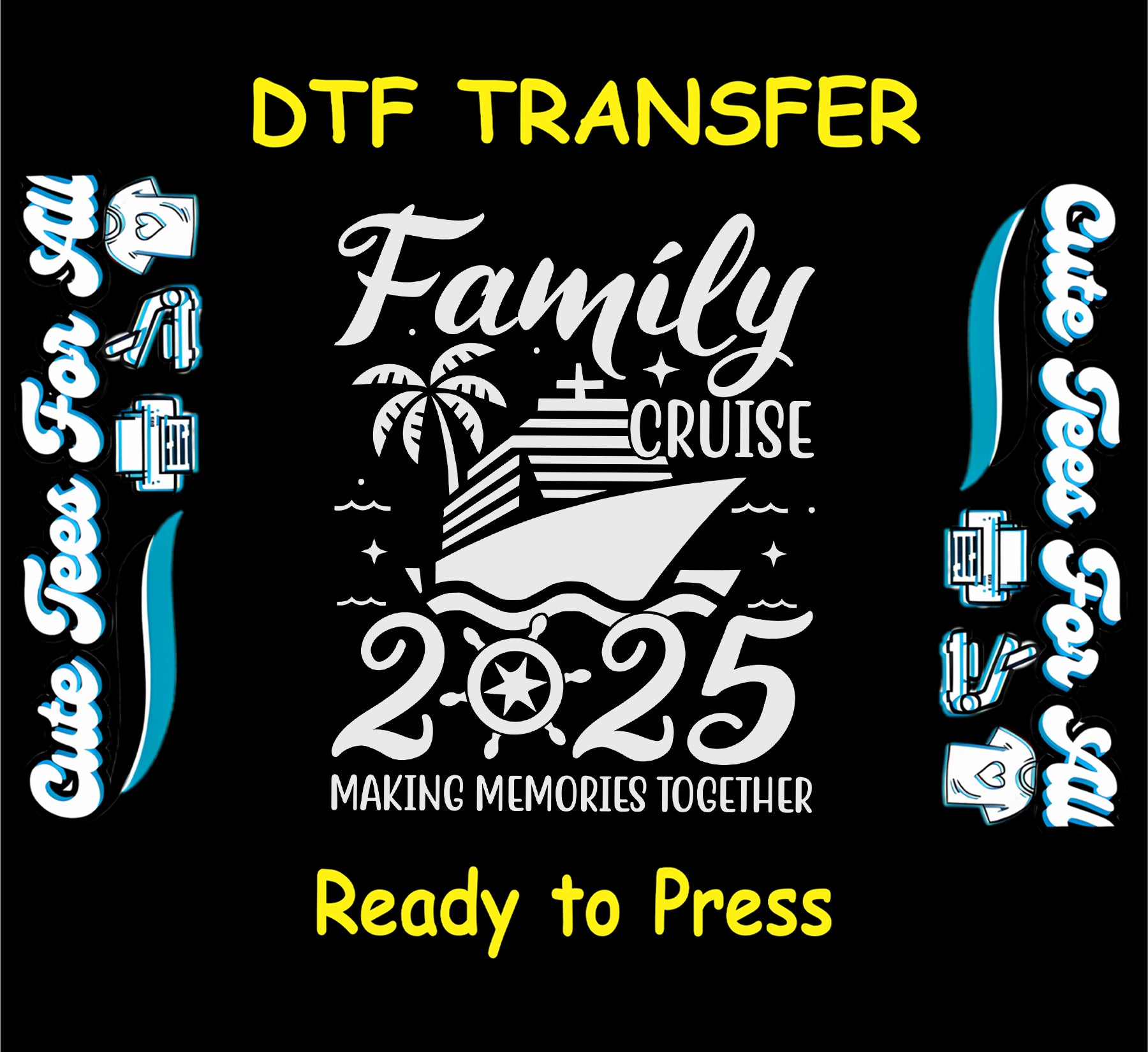 Family Cruise 2025 DTF transfer in black and white with ship, palm tree, and wheel.